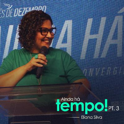 Ainda há tempo - Eliana Silva