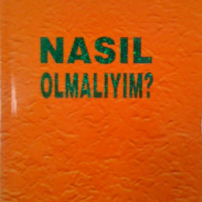 NASIL OLMALIYIM NASIL OLMALIYIM