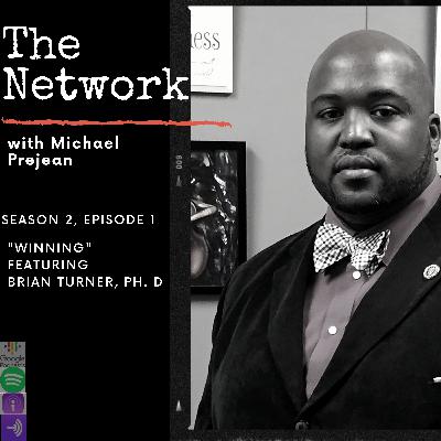 THE NETWORK | Episode 22: "Winning" with Dr. Brian Turner THE NETWORK | Episode 22: "Winning" with Dr. Brian Turner