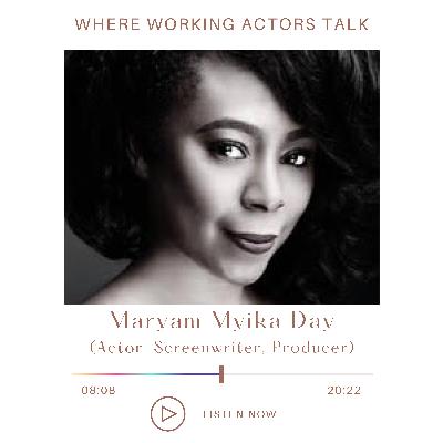 Eps 26: Overcoming Adversity through Art: The Journey of Actor, Writer, and Mentor Maryam Myika Day