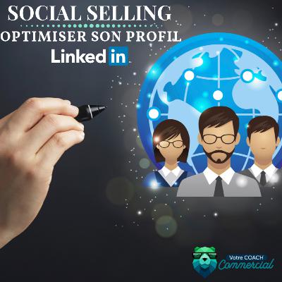 Social Selling - Optimiser son profil Linkedin
