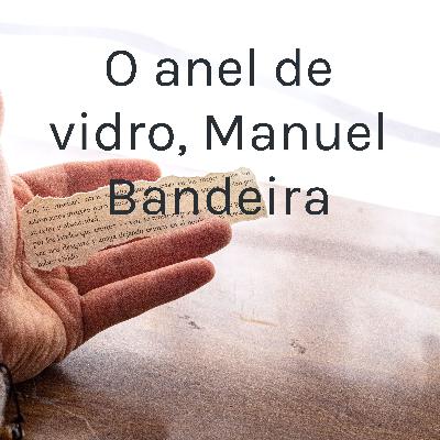 O anel de vidro, Manuel Bandeira (Trailer)