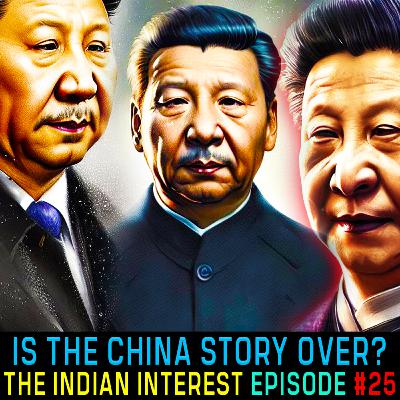 #IndianInterest 25: Is the China story over? Hard Choices, U-Turns Ahead for Xi Jinping #IndianInterest 25: Is the China story over? Hard Choices, U-Turns Ahead for Xi Jinping