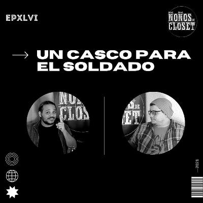Episodio 46 - Un casco para el soldado.