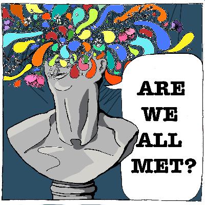 Episode 0 - Are We All Met?