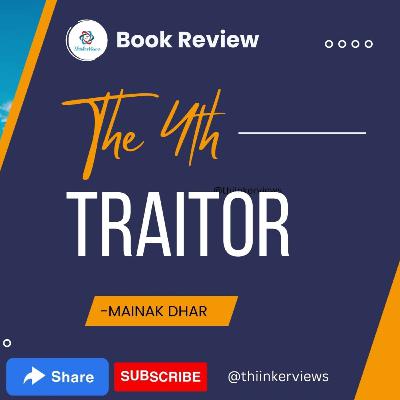 The 4th Traitor By Mainak Dhar | Personal Book Review | ThinkerViews