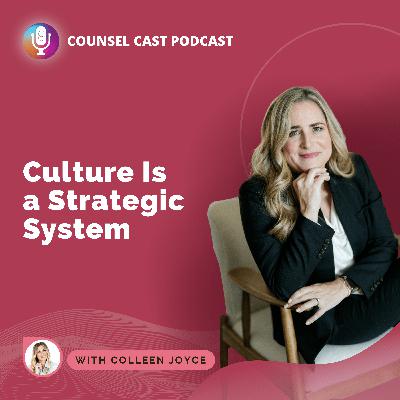 Culture Is a Strategic System for Law Firm Growth with Colleen Joyce Culture Is a Strategic System for Law Firm Growth with Colleen Joyce