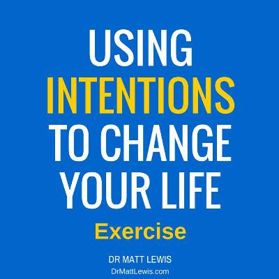 Using Intentions to Change Your Life