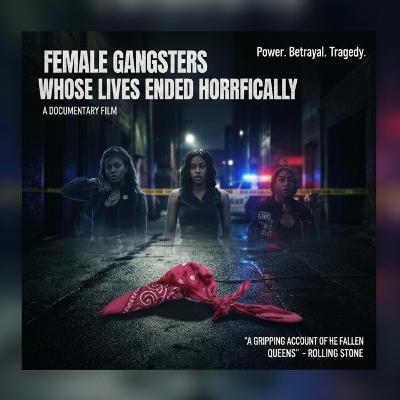 S25 Ep22: Female Gangsters Whose Lives Ended Horrifically