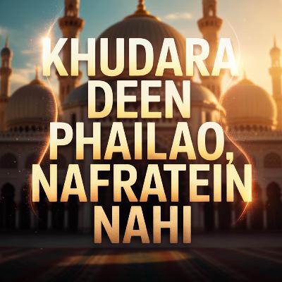 Khudara Deen Phailao, Nafratein Nahi | Molana Tariq Jamil
