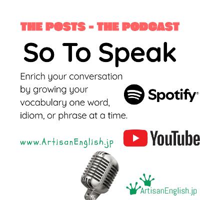 So To Speak - ESL Idiom