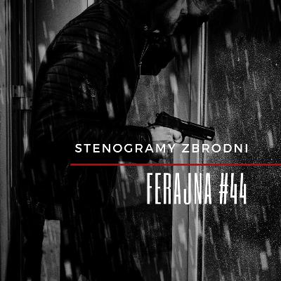 FERAJNA #44 - kryminał, podcast, słuchowisko, antykryminał