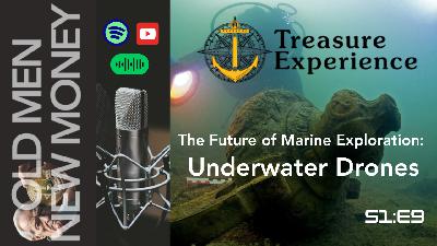 Underwater Drones and Digital Treasure: Navigating Modern Marine Adventures (E9)