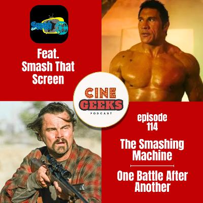 THE SMASHING MACHINE & ONE BATTLE AFTER ANOTHER (feat. Smash of SmashThatScreen) - Movie Review | Cinegeeks Podcast Ep. 114
