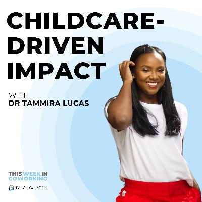 Childcare-driven impact with Dr Tammira Lucas