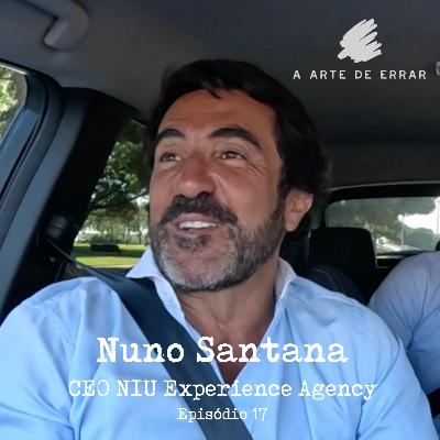 Nuno Santana (NIU Experience Agency)-#17- Erros, negócios e vida pessoal: A fórmula secreta do Nuno