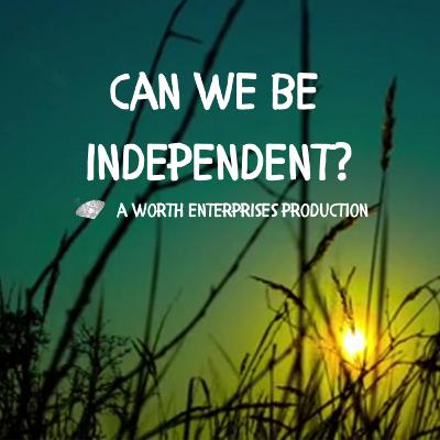 MM004: CAN We Be Independent?
