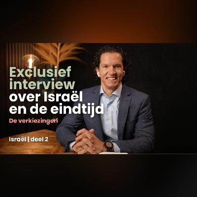 Exclusief interview over Israël en de eindtijd deel 2 - De verkiezingen - Bernard Oudhoff - Jubilee Podcast