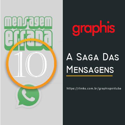 GraphisCast 10 - A Saga das Mensagens