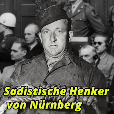 #27 John C. Woods: Der sadistische Henker der Nürnberger Prozesse
