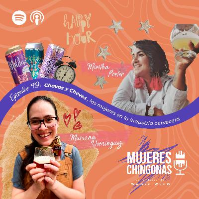 T3 Ep.049 Chavas y Cheves, las mujeres en la industria cervecera con Miritha Porter y Mariana Domínguez