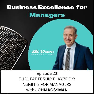 The Leadership Playbook: Insights for Managers with John Rossman
