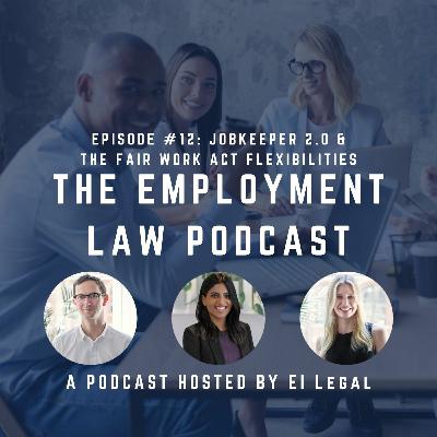 Episode #12 | JobKeeper 2.0 & The Fair Work Act Flexibilities Episode #12 | JobKeeper 2.0 & The Fair Work Act Flexibilities
