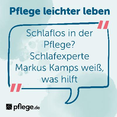 Schlaflos in der Pflege? Schlafexperte Markus Kamps weiß, was hilft Schlaflos in der Pflege? Schlafexperte Markus Kamps weiß, was hilft