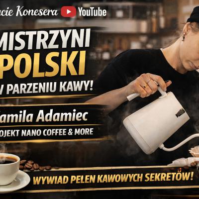 Kamila Adamiec - mistrzyni Polski w przelewowym parzeniu kawy