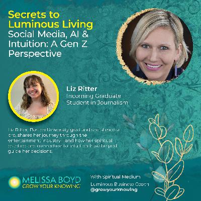Social Media, AI & Intuition: A Gen Z Perspective with Liz Ritter