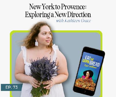 073: New York to Provence: Exploring a New Direction