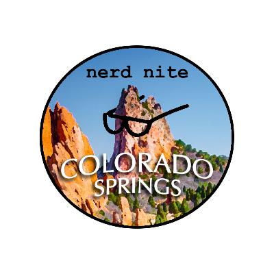 Nerd Nite COS Podcast #14 - May 18, 2022