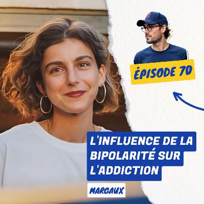 70. Bipolarité, MDMA, Traumatismes et Tramadol : L'influence des troubles psychiques sur l'addiction | Margaux 70. Bipolarité, MDMA, Traumatismes et Tramadol : L'influence des troubles psychiques sur l'addiction | Margaux