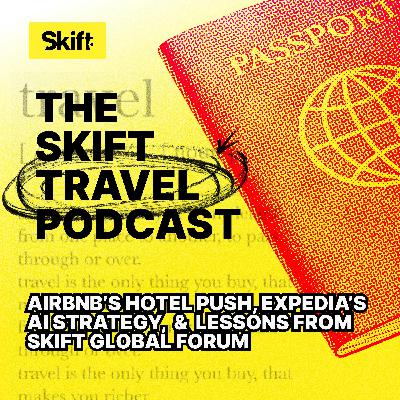 Airbnb’s Hotel Push, Expedia’s AI Strategy, and Lessons From Skift Global Forum
