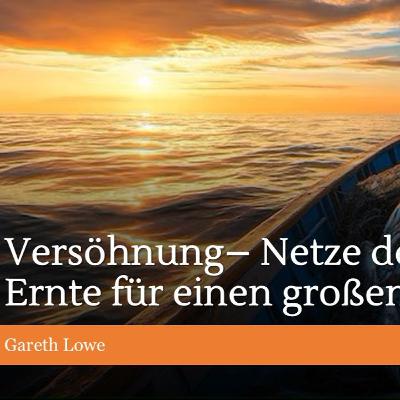 Versöhnung-Netze der Ernte für 'nen großen Fang|Reconcile–Harvest Nets for a Great Catch-Gareth Lowe Versöhnung-Netze der Ernte für 'nen großen Fang|Reconcile–Harvest Nets for a Great Catch-Gareth Lowe