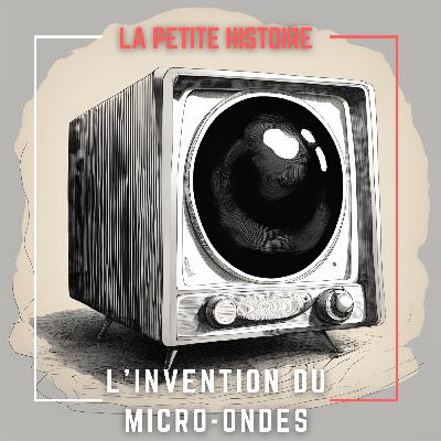 L'improbable invention du micro-ondes