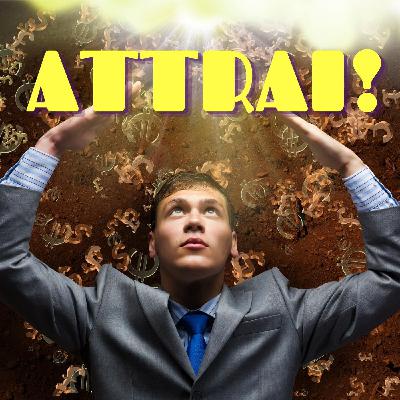 Come manifestare l'abbondanza con la Legge di Attrazione (prima parte)