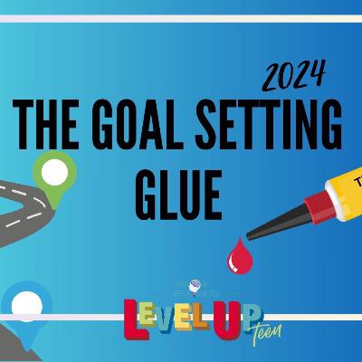 The Goal Setting Glue