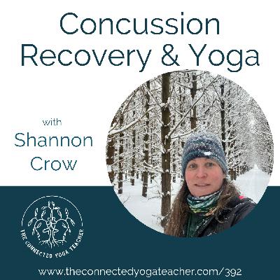 392: Concussion Recovery & Yoga with Shannon Crow