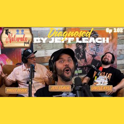 Diagnosed by Jeff Leach | The Naturals Podcast | Ep 102