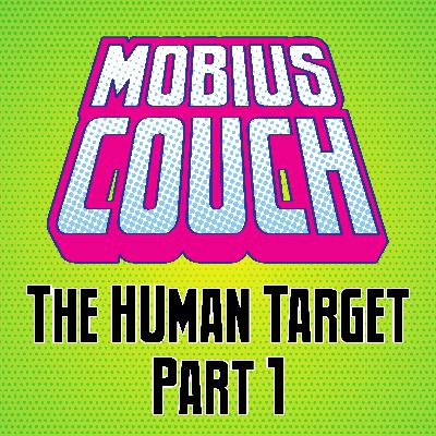 The crew discuss The Human Target (Part 1)