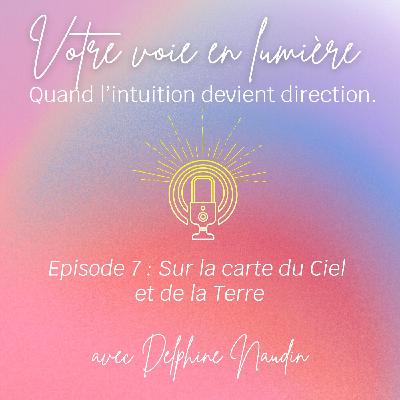 Episode 7 - Sur la carte du Ciel et de la Terre