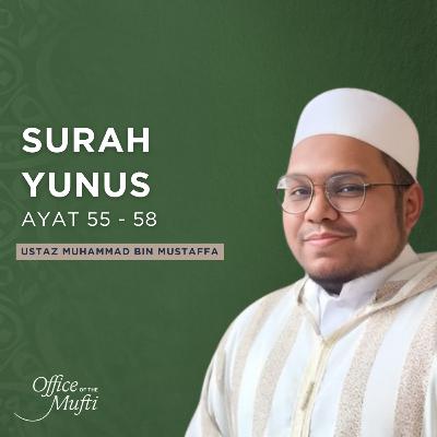 Surah Yūnus (10:55–58) Surah Yūnus (10:55–58)