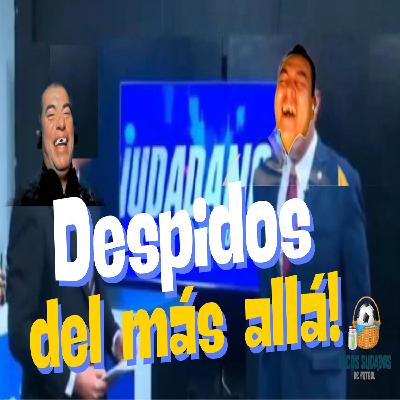 122. Por tómbola me toco despido estilo Macalpin en vivo ¿o en el más allá como a Mayito?