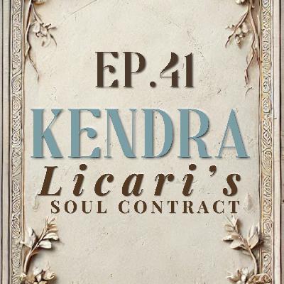 Ep. 41- Kendra Licari's Soul Contract