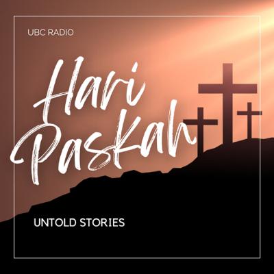 Untold Stories: Hari Paskah