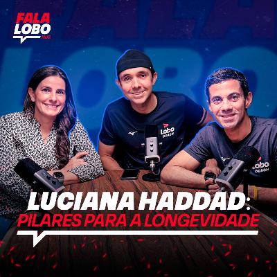 Os Pilares para a LONGEVIDADE com Luciana Haddad - LOBO TALKS #5 Os Pilares para a LONGEVIDADE com Luciana Haddad - LOBO TALKS #5