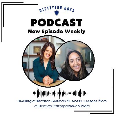Building a Bariatric Dietitian Business: Lessons from a Clinician, Entrepreneur & Mom