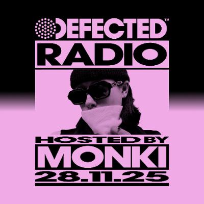 Defected Radio Show Hosted By Monki 28.11.25 Defected Radio Show Hosted By Monki 28.11.25