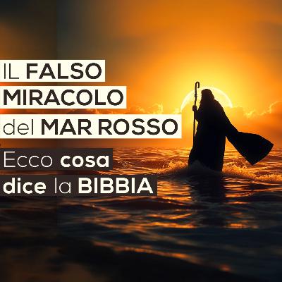 Il FALSO MIRACOLO del MAR ROSSO | Ecco cosa DICE la BIBBIA (Vangelo - Bibbia)